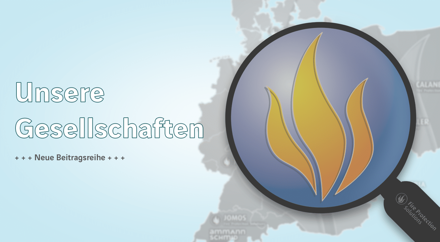 Neue Beitragsreihe: Was zeichnet die Unternehmen der Fire Protection Solutions Gruppe aus?