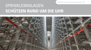 Fire-Protection-Solutions-Brandschutz-Feuerschutz-Fire-Protection-Solutions-Vorteile-einer-Sprinkleranlage-Beitragsreihe-3-1024x562