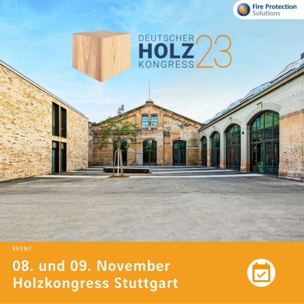 Fire Protection Solutions auf dem Holzkongress in Stuttgart 2023